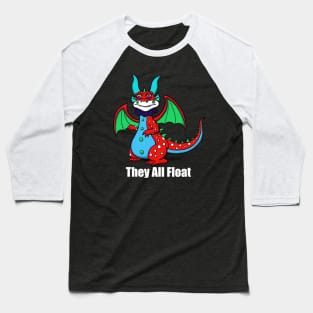 They All Float - Clown Dragon Pennywise Baseball T-Shirt